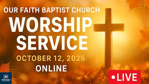 Our Faith Baptist Church 🙏 | October 12, 2025 Online Worship Service | Autumn Praise 🍂✨
