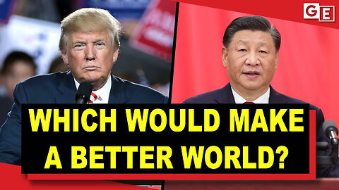 United States versus China - Which Would Make A Better World? Compare Their Visions