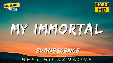 MY IMMORTAL - EVANESCENCE - KARAOKE