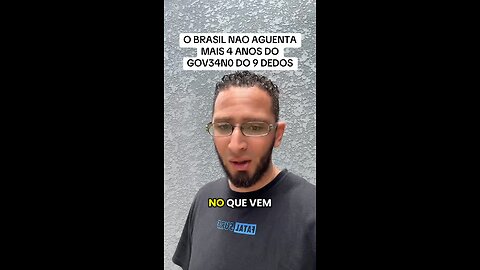 O BRASIL NAO AGUENTA MAIS 4 ANOS DO GOV34N0 DO 9 DEDOS