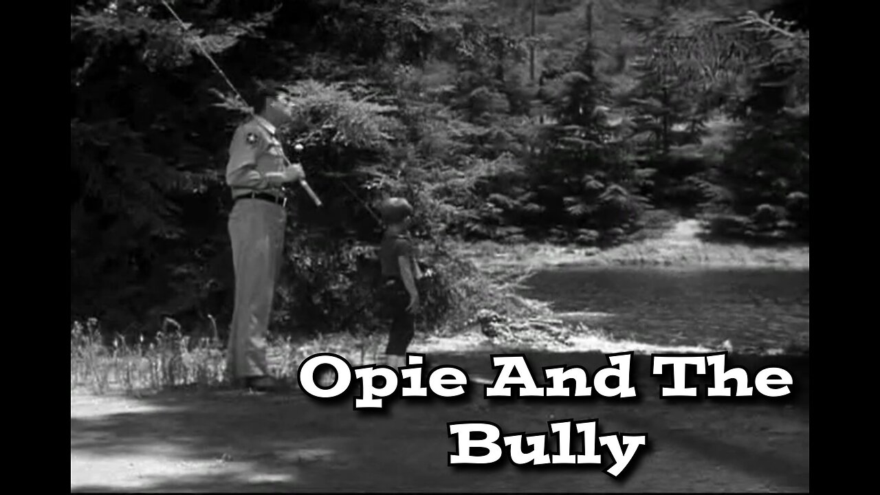 The Andy Griffith Show - "Opie and the Bully"