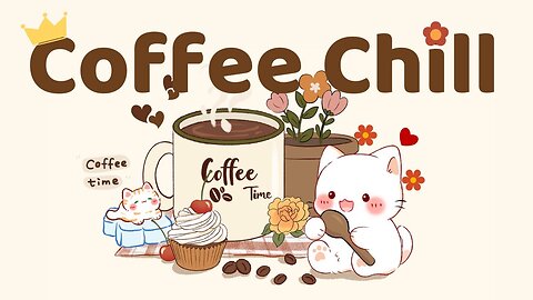 Coffee Chill ☕🧁1 Hr Songs ☕ lofi chill【Cute lofi music mix】🌟study chill relax🔆 Make Your Day Better