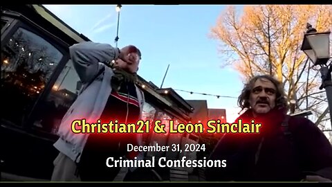 Christian21 & Leon Sinclair DEC 31 2024 - Criminal Confessions
