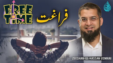 Free Time | فراغت | Zeeshan Usmani
