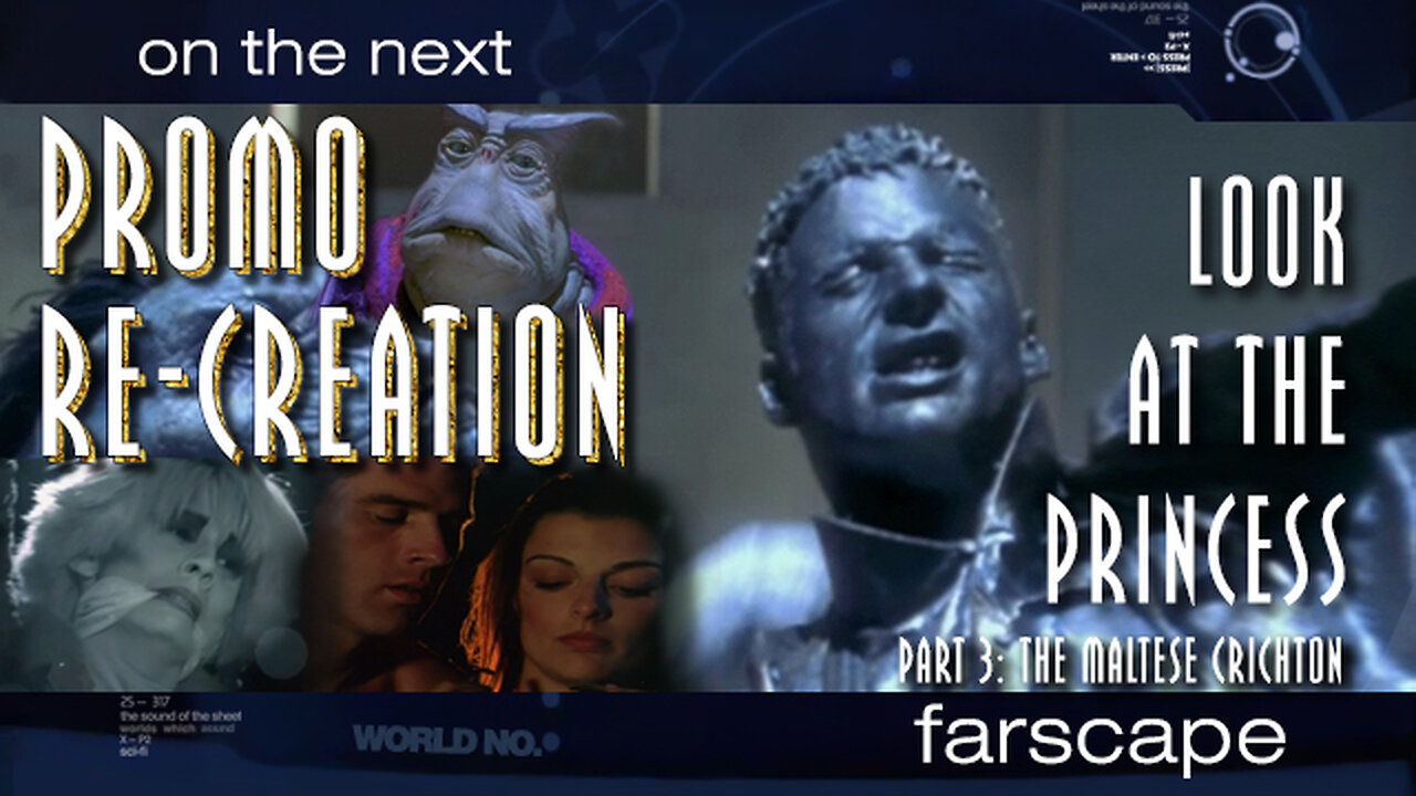 Farscape - 2x13 - Look At The Princess, P3 The Maltese Crichton - Sci-Fi Channel Promo Re-Creation