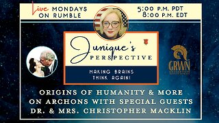 Origins of Humanity & More on Archons, with Special Guests Dr. and Mrs. Christopher Macklin