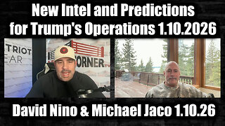 David Nino Rodriguez & Michael Jaco 1.10.26 - New Intel and Predictions for Trump's Operations