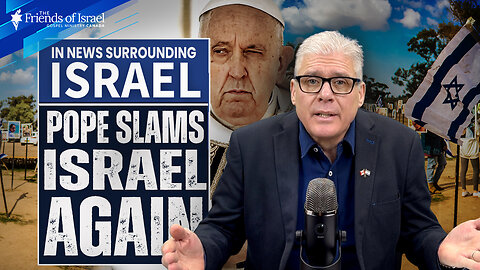 EPISODE #123 - The Pope Slams Israel Again