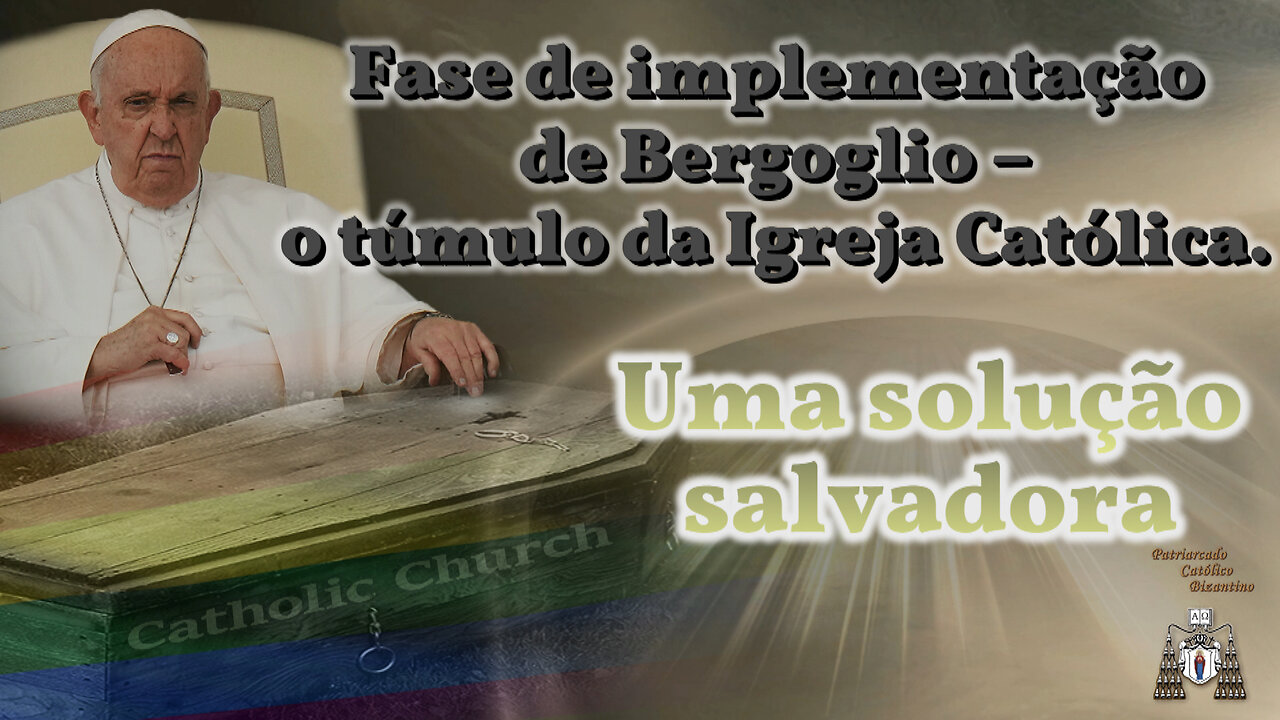 Fase de implementação de Bergoglio – o túmulo da Igreja Católica. Uma solução salvadora.