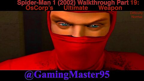 Spider-Man 1 (2002) Walkthrough Part 19: OsCorp's Ultimate Weapon