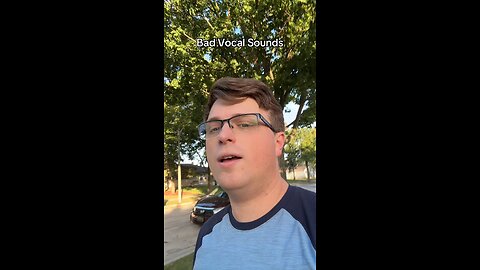 Bad vocal sounds