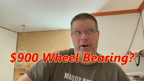 $900 Bones For A New Wheel Bearing?