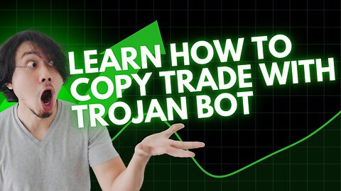 How To Get Started With Trojan Bot and Copy Trading!