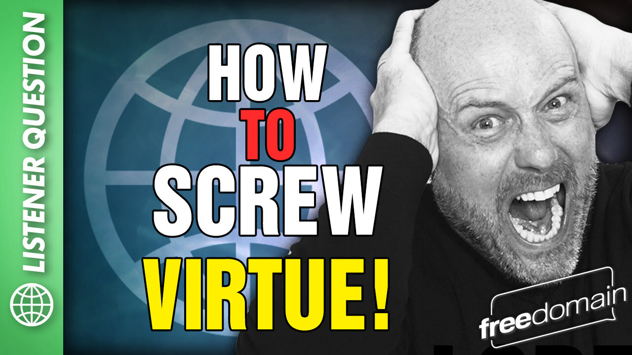 How to Screw Virtue! Listener Questions