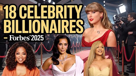 Unveiling the 18 Celebrity Billionaires - Forbes' 2025 List!