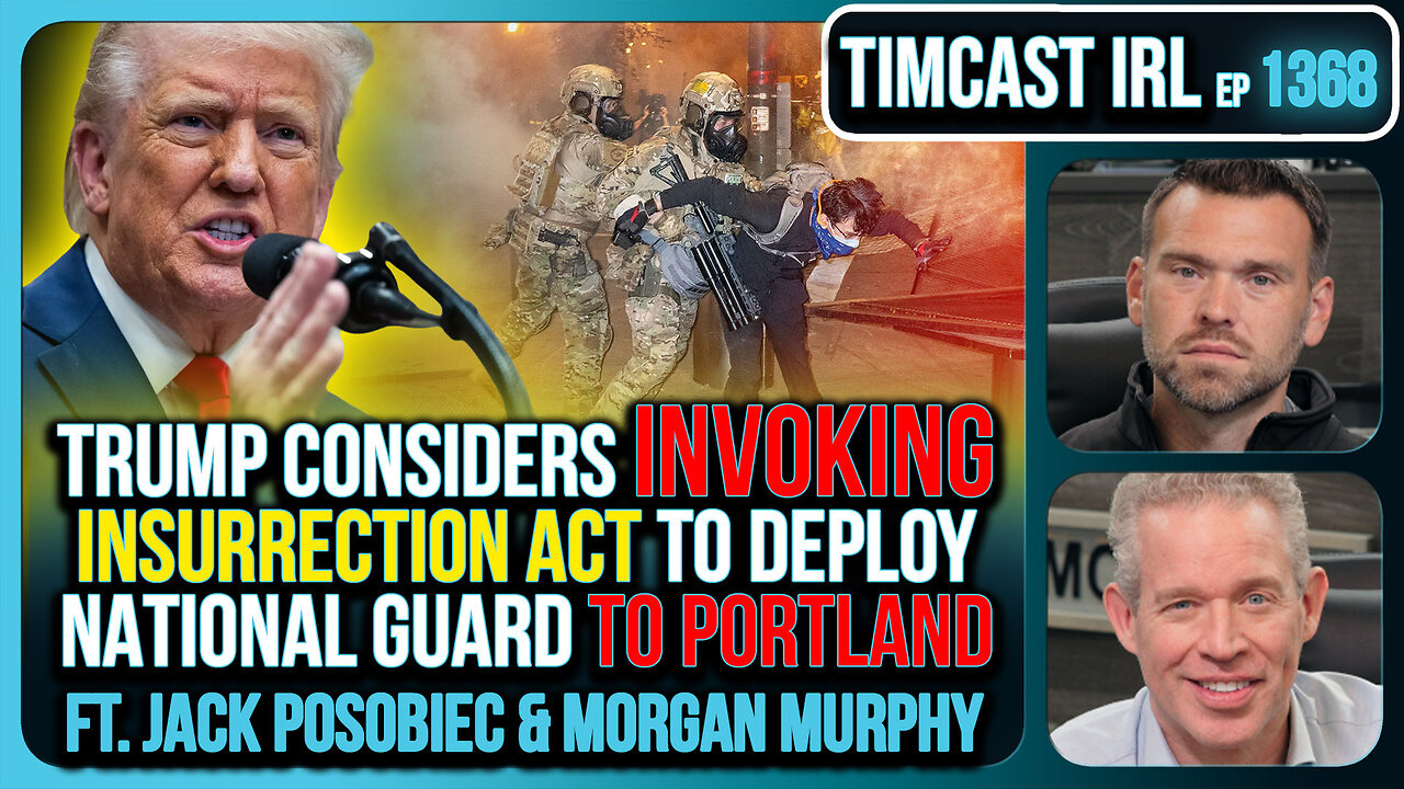 Trump Considers Invoking INSURRECTION ACT To Deploy National Guard to Portland | Timcast IRL