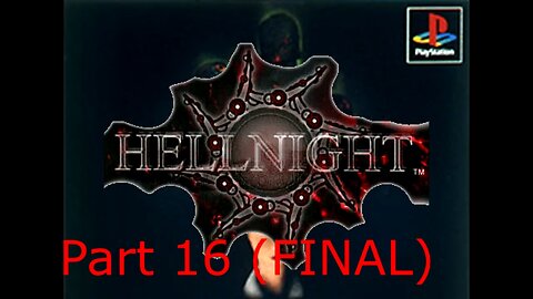 BGW Plays: Hellnight AKA Dark Messiah Part 16 Finale