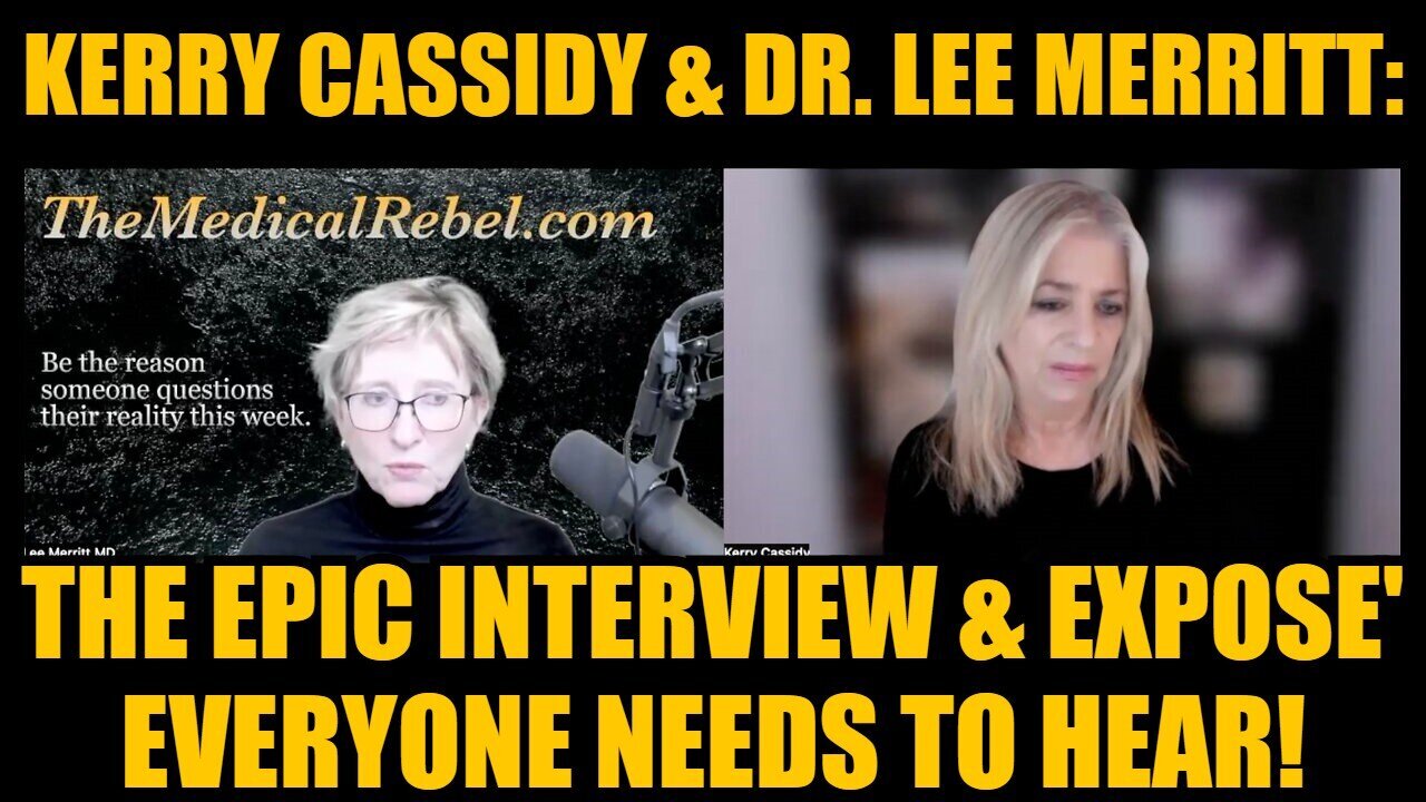 Kerry Cassidy & Dr. Lee Merritt: The Epic Interview & Expose' Everyone Needs to Hear!