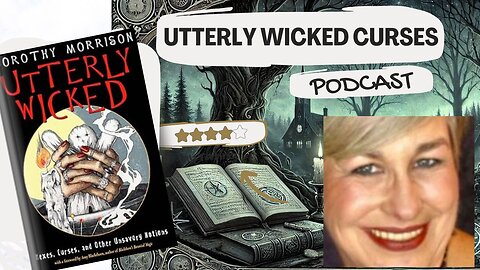 Podcast sobre o livro de Dorothy Morrison "Utterly Wicked Curses, Hexes & Other Unsavory Notions"