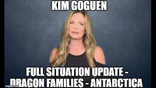 Kim Goguen: Full Situation Update 1/27/25 - Dragon Families - Antarctica!