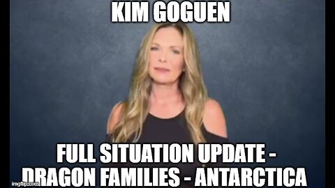 Kim Goguen: Full Situation Update 1/27/25 - Dragon Families - Antarctica!