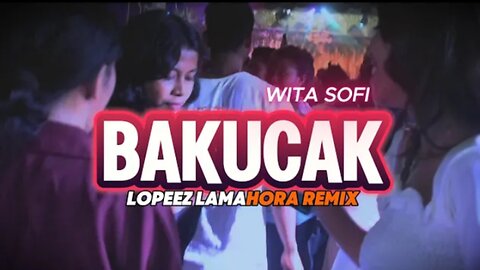 DJ bakucak wita Sofi - Lopez lamahora