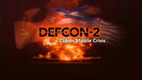 "Defcon 2: Cuban Missile Crisis"