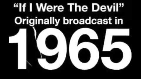 IF I WERE THE DEVIL - Paul Harvey - 1965 Audio Broadcast with 2025 Image CONFIRMATIONS