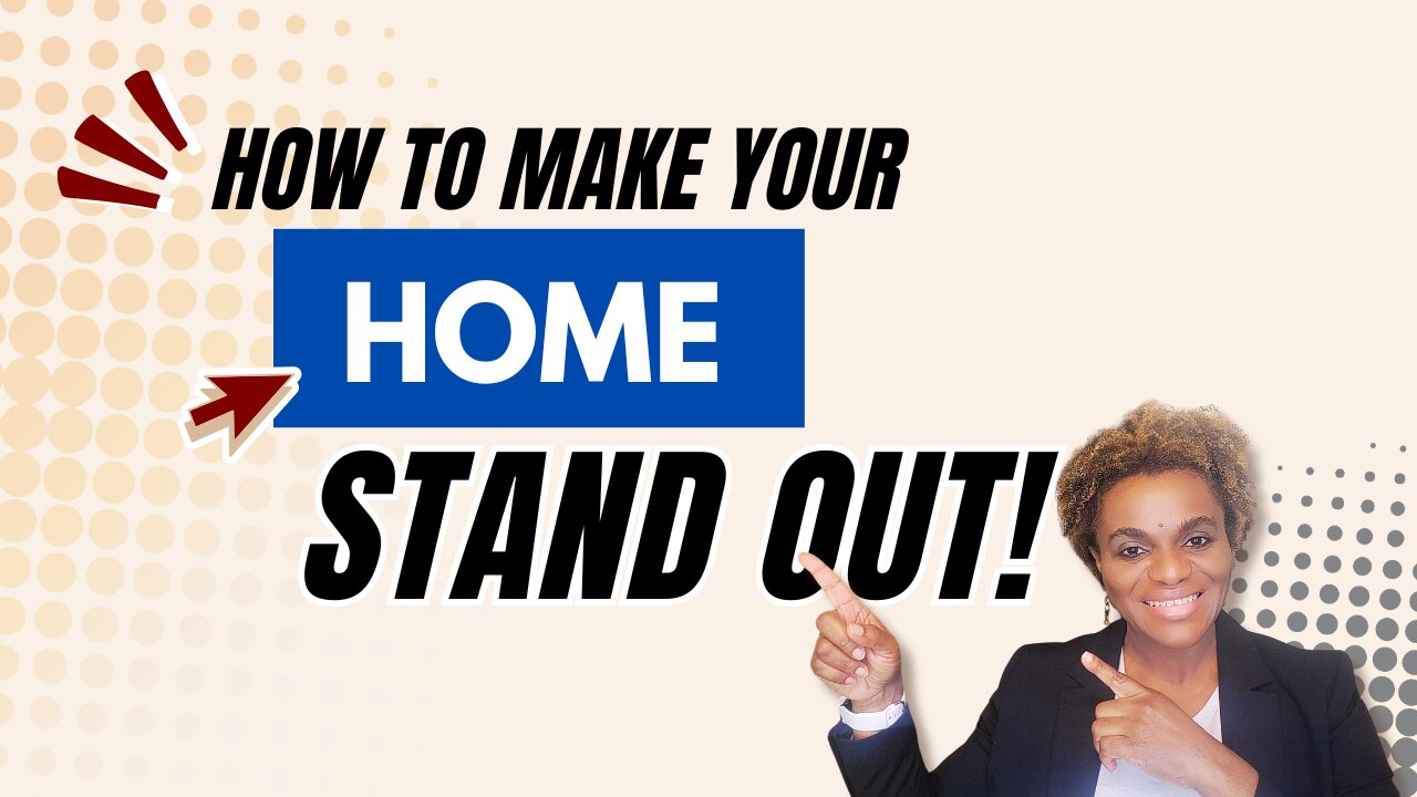 How to Make Your Home Stand Out to Buyers