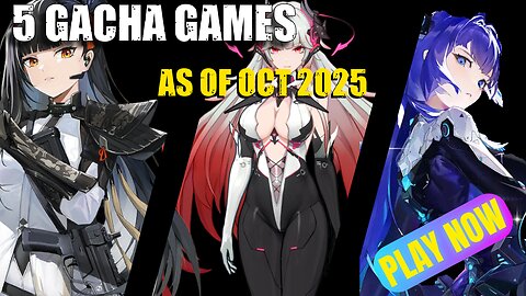 5 Great GACHA Games For 2025 PT.1