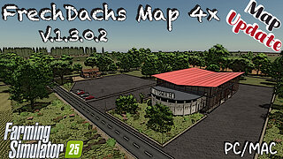 Map Update | FrechDachs Map 4x | PC/MAC Only | V.1.3.0.2 | Farming Simulator 25