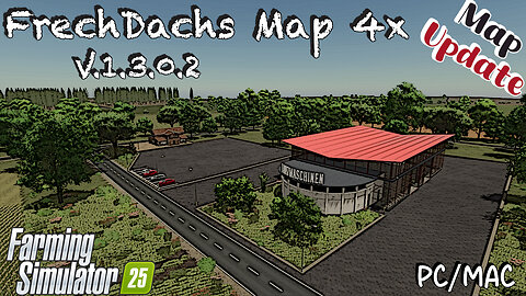 Map Update | FrechDachs Map 4x | PC/MAC Only | V.1.3.0.2 | Farming Simulator 25