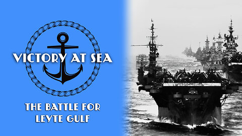 Victory at Sea: Episode 19 - The Battle for Leyte Gulf | Full Episode | World War II Documentary