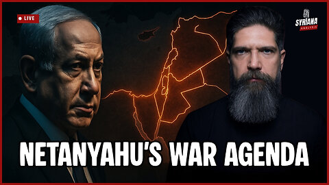 How Netanyahu Used Oct. 7 to Accelerate the Greater Israel Project | Syriana Analysis