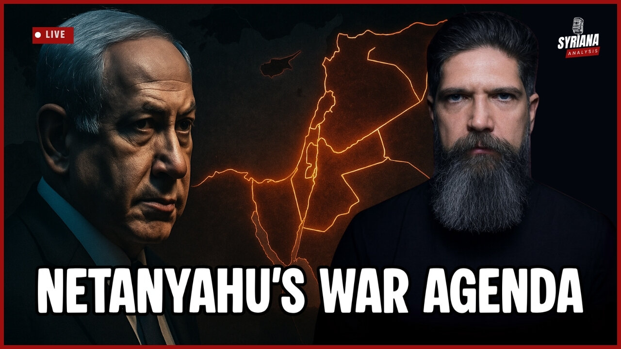 How Netanyahu Used Oct. 7 to Accelerate the Greater Israel Project | Syriana Analysis