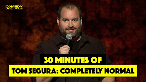 Best of Tom Segura: Completely Normal stand-up comedy