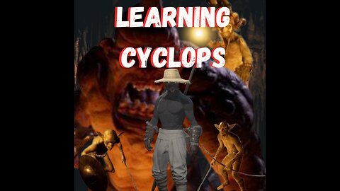 LEARNING CYCLOPS - DARK and DARKER