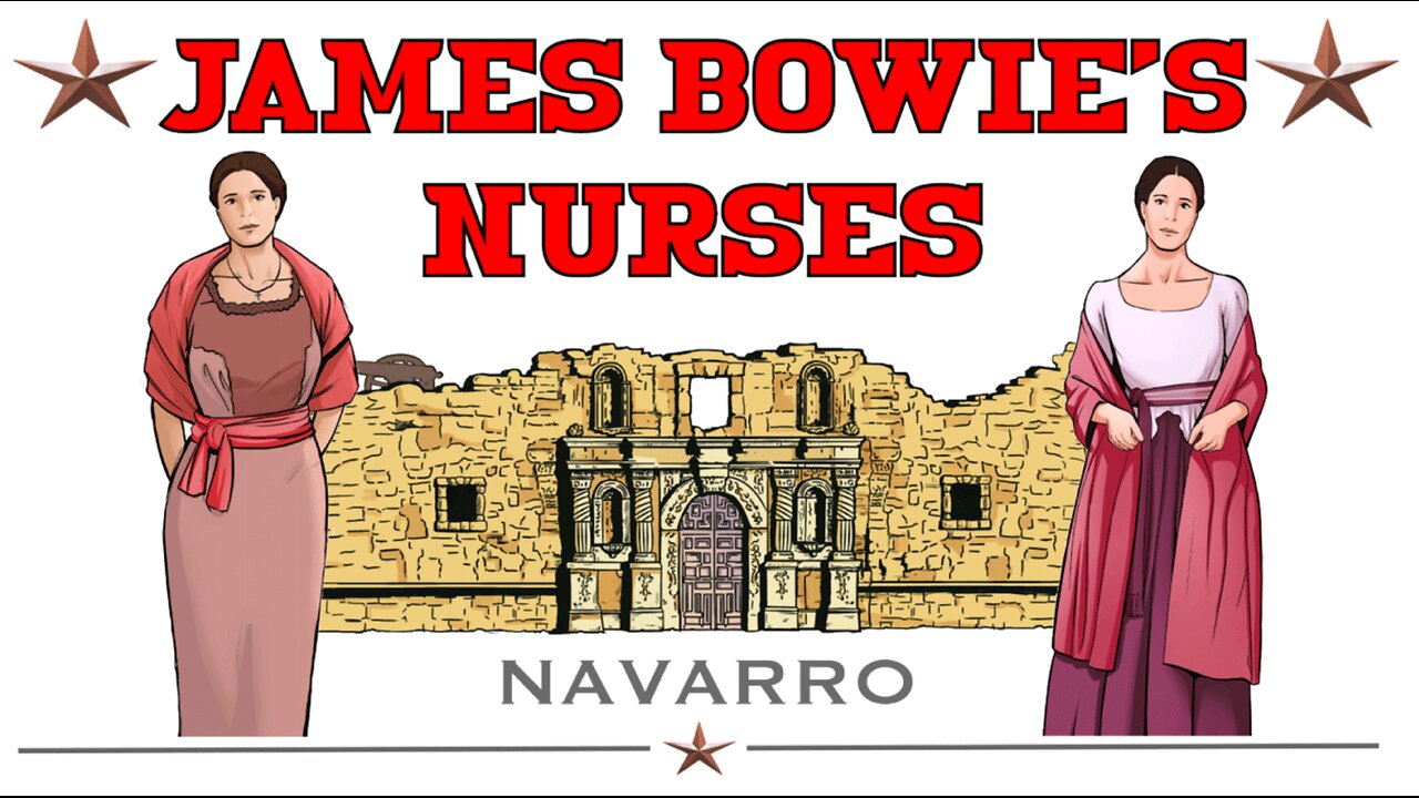 JAMES BOWIE'S NURSES: Juana & Gertrudes Navarro