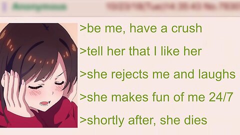 Anon’s Crush Rejects Him and Dies Soon After | 4Chan Greentext Stories