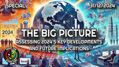 THE BIG PICTURE - ASSESSING 2024'S KEY DEVELOPMENTS AND FUTURE IMPLICATIONS