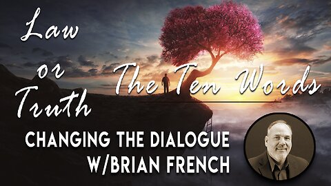 Ten Words, Law or Truth? | Bible Study with Brian French