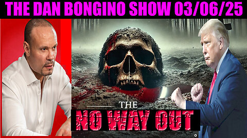 The Dan Bongino Show 03/07/2025 🔥 THE HORRIFIC CRIMES OF WAR, AND WE KNOW, NINO, X22 REPORT