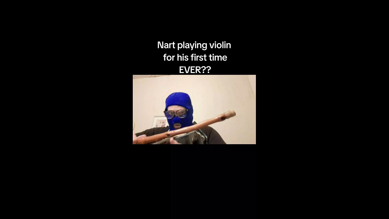 Nart plays violin?