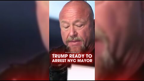 Alex Jones: Trump Ready To Arrest New York City Mayor Zohran Mamdani