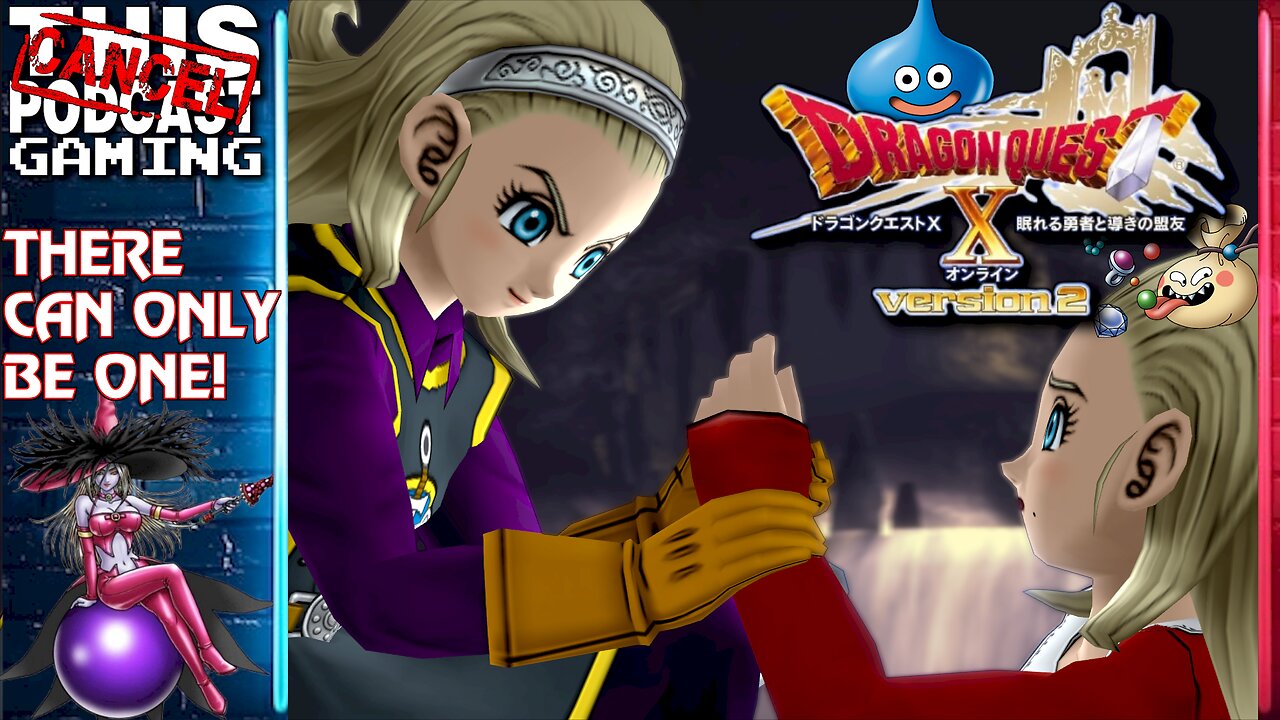 DRAGON QUEST X ONLINE: THE SLEEPING HERO & THE GUIDING ALLY - There Can Be Only One! - CTP GAMING