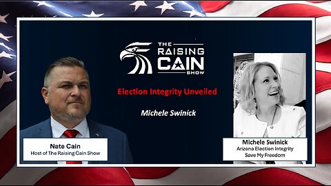 The Raising Cain Show: Election Integrity Unveiled with Michele Swinick! 🇺🇸🗳️