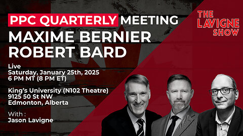PPC Quarterly Meeting w/ Maxime Bernier, Robert Bard & Jason Lavigne