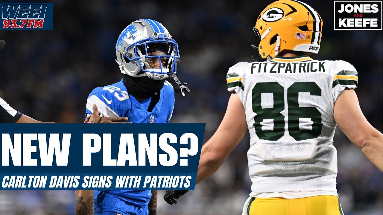 Does signing Carlton Davis alter the Patriots' plans with the 4th pick? | Jones & Keefe.