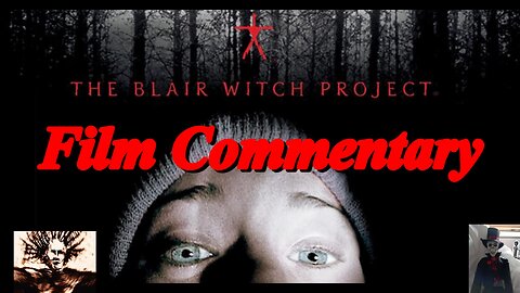 THE BLAIR WITCH PROJECT (1999) Directors' and Producers' Film Commentary