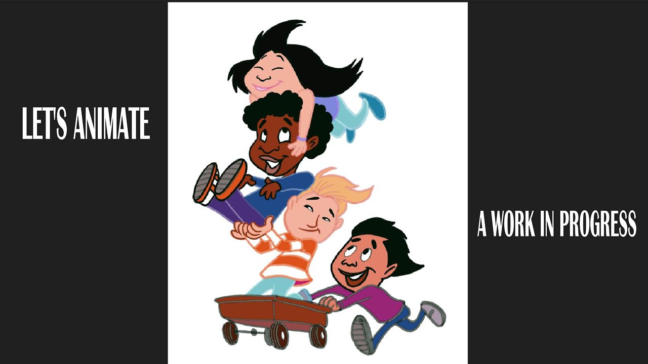 LET'S ANIMATE a work in progress